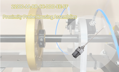 The Future of Sensing: 21000-AA-BB-CC-DDD-EE-FF Proximity Probe Housing Explained