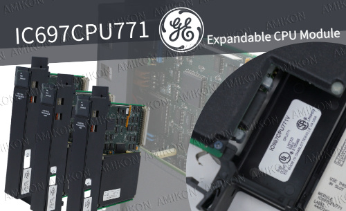 Unlock the Power of GE IC697CPU771 Expandable CPU Module for Your Automation Needs