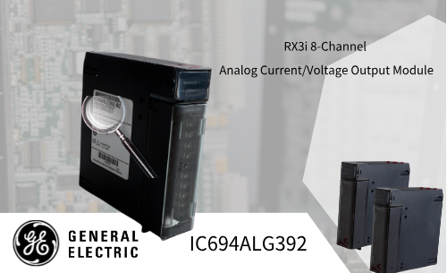 How to Enhance Precision and Efficiency in Automation Control Systems with GE IC694ALG392 Module