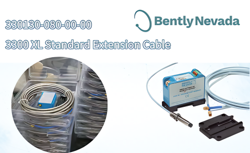 Bently Nevada 330130-080-00-00: The Ideal Choice for Industrial Vibration Monitoring